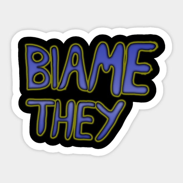 Blame They Sticker by IanWylie87